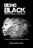 Being Black: Rediscovering A Lost Identity