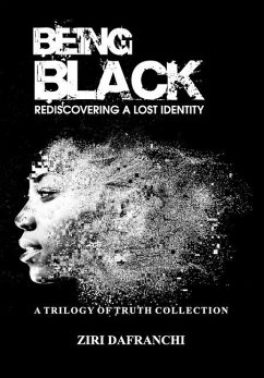 Being Black: Rediscovering A Lost Identity - Dafranchi, Ziri