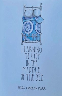 Learning to Sleep in the Middle of the Bed - Stark, Alexis Cameron