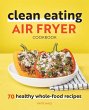 Clean Eating Air Fryer Cookbook - Bild 1