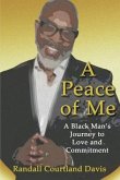 A Peace of Me: A Black Man's Journey to Love and Commitment
