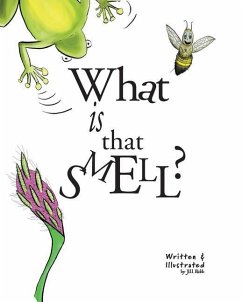 What Is That Smell?: A Fun Bee Adventure - Robb, Jill