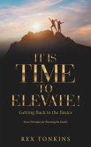 It Is Time to Elevate!: Getting Back to the Basics
