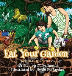 Eat Your Garden (English-Filipino Edition) - Santos, Lorie; Borlagdan, Jimple