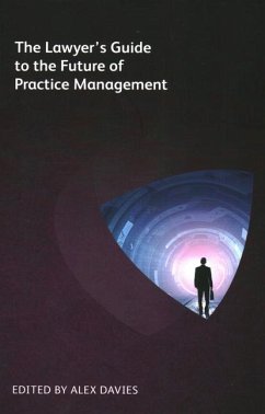 The Lawyer's Guide to the Future of Practice Management - Drane, Simon; Roberts, Jennifer; Millard, Robert