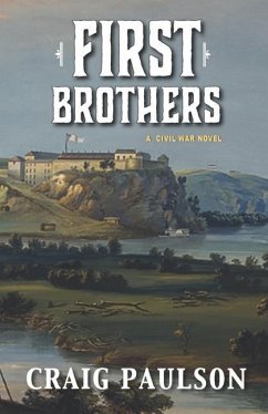 First Brothers: A Civil War Novel - Paulson, Craig