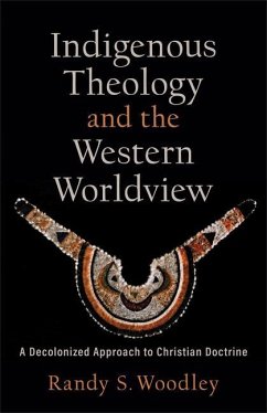 Indigenous Theology and the Western Worldview - Woodley, Randy S.; Zacharias, H. Daniel