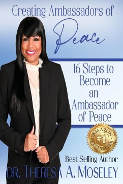 Creating Ambassadors of Peace - Moseley, Theresa A