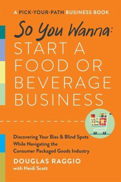 So You Wanna: Start a Food or Beverage Business: A Pick-Your-Path Business Book - Raggio, Douglas