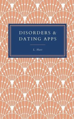 Disorders & Dating Apps - Hart, L.