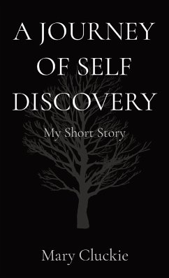 A JOURNEY OF SELF DISCOVERY - Cluckie, Mary J