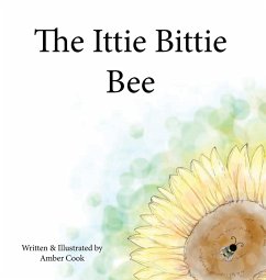 The Ittie Bittie Bee - Cook, Amber May