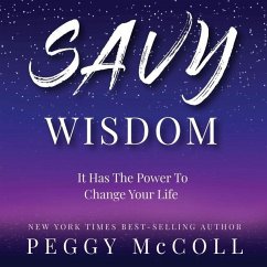 Savy Wisdom Lib/E: It Has the Power to Change Your Life - Mccoll, Peggy