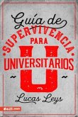 Guía de Supervivencia Para Universitarios