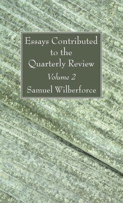 Essays Contributed to the Quarterly Review, Volume 2 - Wilberforce, Samuel