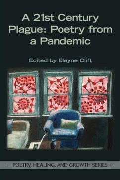 A 21st Century Plague: Poetry from a Pandemic - Clift, Elayne