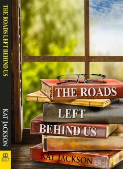 The Roads Left Behind Us - Jackson, Kat