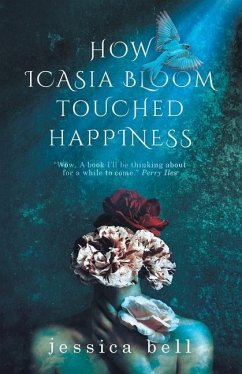 How Icasia Bloom Touched Happiness - Bell, Jessica