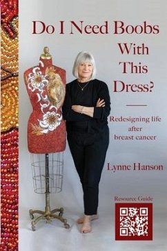 Do I Need Boobs With This Dress: Redesigning life after breast cancer - Hanson, Lynne