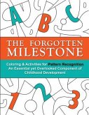 The Forgotten Milestone: A Children's Coloring & Activity Book for Pattern Recognition, an Essential yet Overlooked Component of Childhood Deve