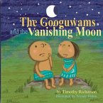 The Googuwams and the Vanishing Moon