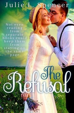 The Refusal: Christian Romance - Spencer, Julie L.