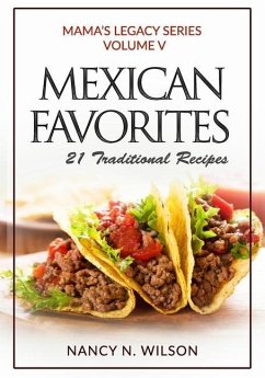 Mexican Favorites: 21 Traditional Recipies - Wilson, Nancy N.