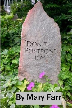 Don't Postpone Joy - Farr, Mary