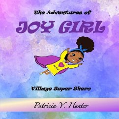 The Adventures of Joy Girl: Village Super Shero - Hunter, Patricia Y.