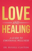 Love and Healing: A Guide to Emotional Wellness