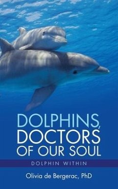 Dolphins, Doctors of Our Soul - de Bergerac, Olivia