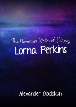 The Numerous Risks of Dating Lorna Perkins - Oladokun, Alexander