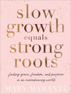 Slow Growth Equals Strong Roots - Marantz, Mary