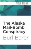 The Alaska Mail-Bomb Conspiracy