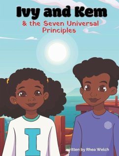 Ivy and Kem and The Seven Universal Principles - Welch, Rhea