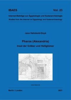 Pharos (Alexandria): Insel Der Gräber Und Heiligtümer - Helmbold-Doyé, Jana