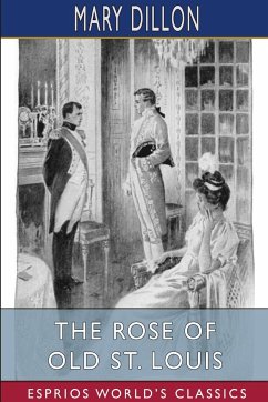 The Rose of Old St. Louis (Esprios Classics) - Dillon, Mary