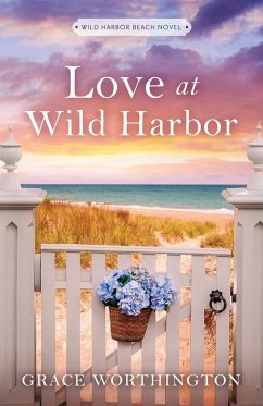 Love at Wild Harbor (Wild Harbor Beach Book 1) - Worthington, Grace