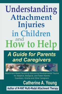 Understanding Attachment Injuries in Children and How to Help - Young, Catherine A