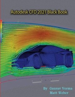 Autodesk CFD 2021 Black Book - Verma, Gaurav; Weber, Matt