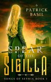 Spear of the Sigilla: Songs of Sevria Volume 1