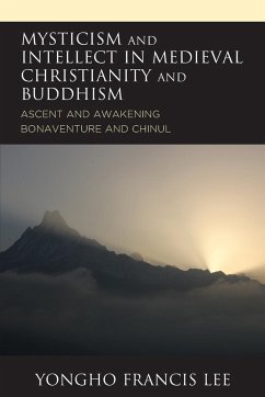 Mysticism and Intellect in Medieval Christianity and Buddhism - Lee, Yongho Francis