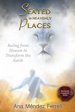 Seated In Heavenly Places: New Revised and Augmented Version - Ferrell, Ana Mendez