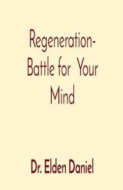 Regeneration- Battle for Your Mind (eBook, ePUB) - Daniel, Elden