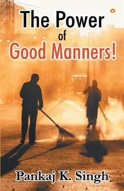 The Power of Good Manners - K. Singh, Pankaj