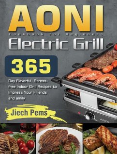 AONI Electric Grill Cookbook for Beginners - Pems, Jiech