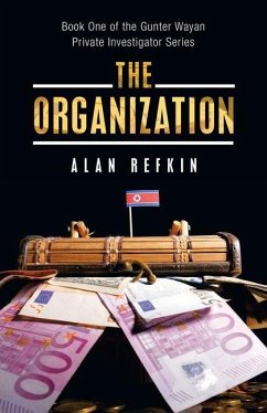 The Organization: Book One of the Gunter Wayan Private Investigator Series - Refkin, Alan