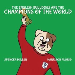 The English Bulldogs are the Champions of the World - Florio, Harrison; Miller, Spencer