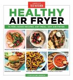 Healthy Air Fryer: 75 Feel-Good Recipes. Any Meal. Any Air Fryer.