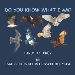 Do You Know What I Am?: Birds of Prey - Crawford M. Ed, James Cornelius